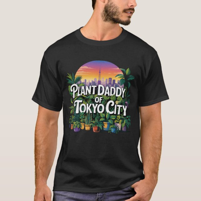 Plant Daddyokyo City Japan funny T-Shirt (Front)