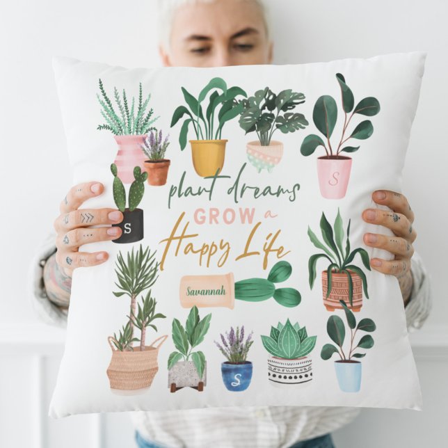 Plant Dreams Grow a Happy Life Crazy Plant Lady Throw Pillow (Creator Uploaded)