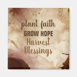 Plant Faith Grow Hope Harvest Blessings Magnet