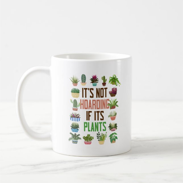 Plant Garden It'S Not Hoarding If It'S Plants Coffee Mug (Left)