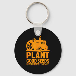 Plant Good Seeds Love Kindness Peace Joy Christian Keychain