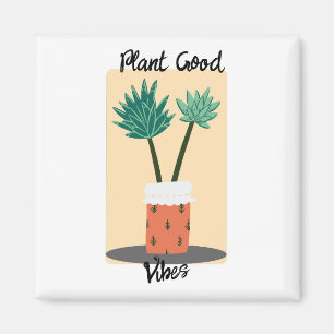 plant good vibes magnet