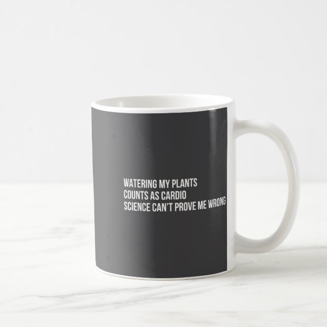 Plant Humor Funny Gardening Sarcastic Quote  Coffee Mug (Right)