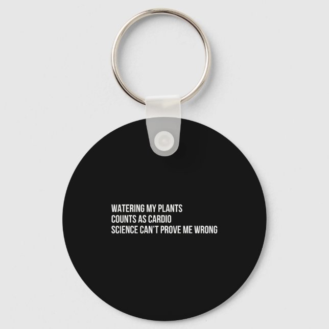 Plant Humor Funny Gardening Sarcastic Quote  Keychain (Front)
