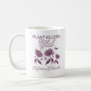 Plant Killers Club Lifetime Member Botanical Humou Coffee Mug