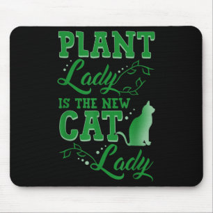 Plant Lady Is The New Cat Lady Funny Gardening Quo Mouse Pad