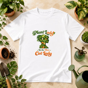 Plant Lady Is the New Cat Lady Plant Humour T-Shirt
