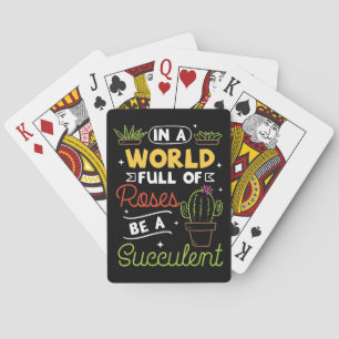 Plant Lover Be A Succulent Playing Cards
