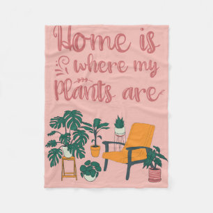 Plant Lover Home Is Where My Plants Are Fleece Blanket