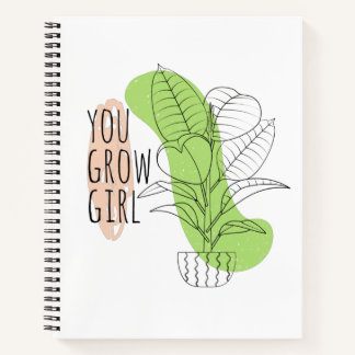 Plant Lover You Grow Girl Quote Notebook