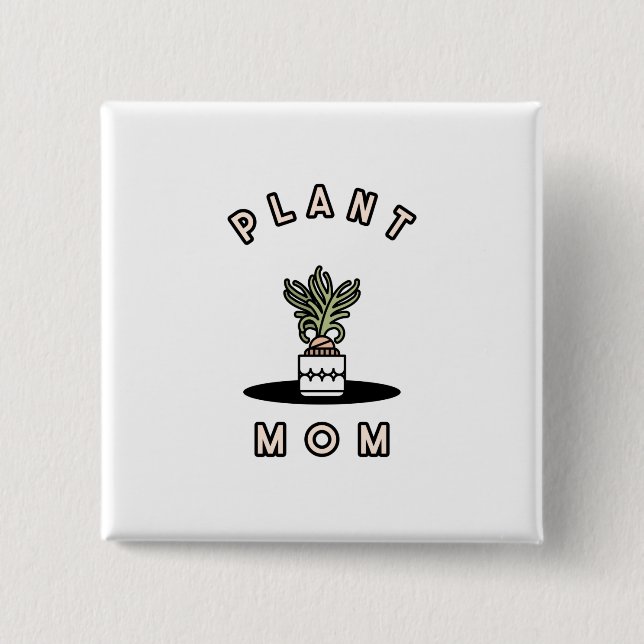 Plant Mom  2 Inch Square Button (Front)