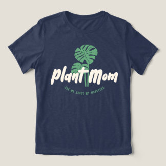 Plant Mom - Ask me about my monstera Tri-Blend Shirt