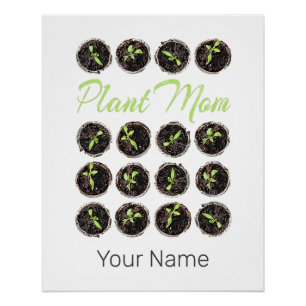 Plant Mom Garden Flower Hobby Gardener or Florist Poster