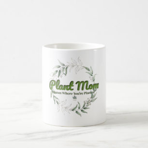 Plant Mom Mug – Bloom Where You're Planted (Botani