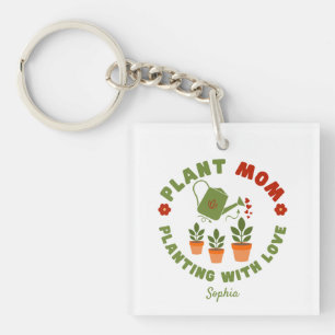 Plant Mom Planting With Love Personalized Keychain