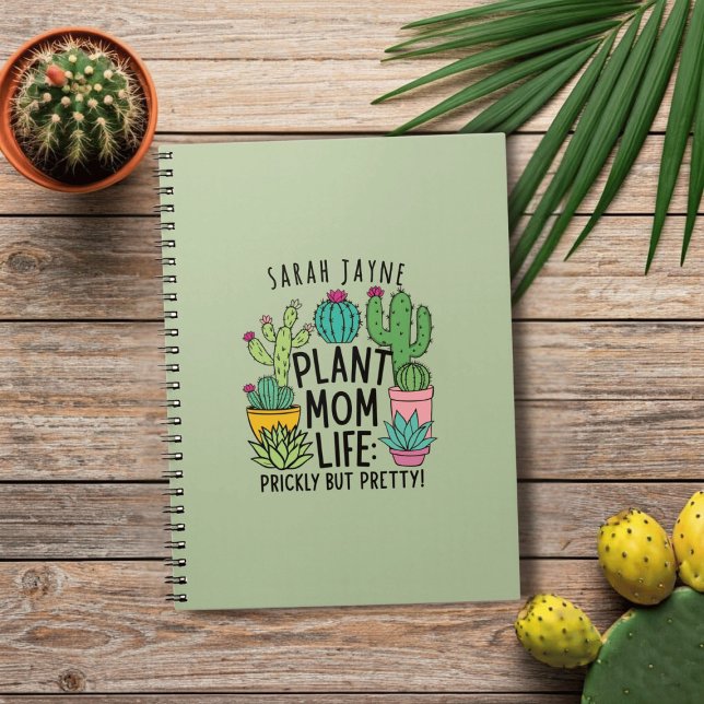 Plant Mom Prickly but Pretty Sage Green Notebook (Living that Plant Mom Life? You may be prickly but you sure are pretty! Add your name!)