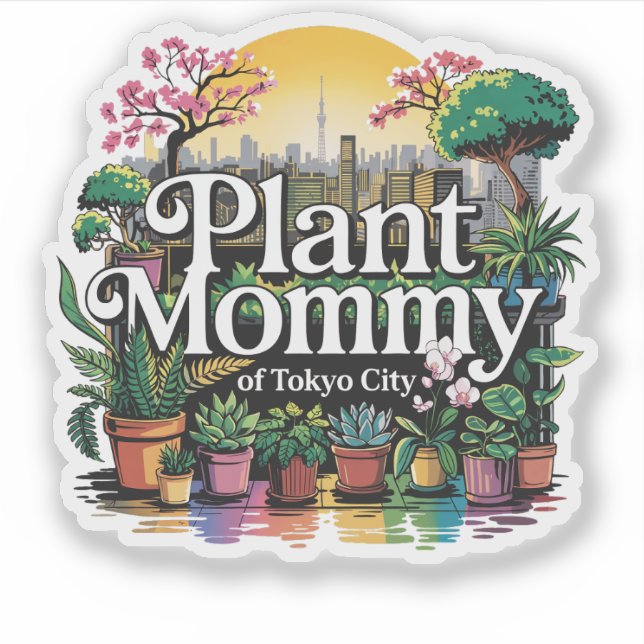 Plant Mommy of Tokyo City Japan (Front)