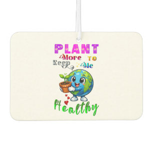 Plant More To Keep Me Healthy Air Freshener
