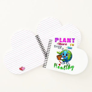 Plant More To Keep Me Healthy Notebook