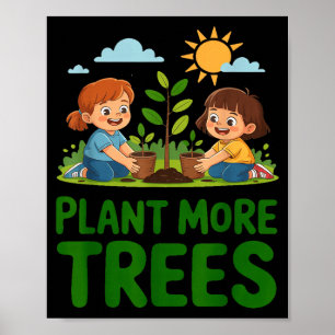 Plant more trees - kids gardening eco friendly poster