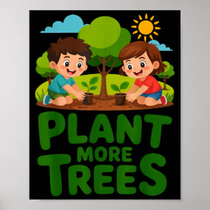 Plant more trees - kids gardening eco friendly poster