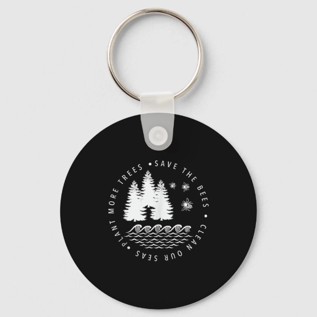 Plant more trees save the bees clean seas earth da keychain (Front)