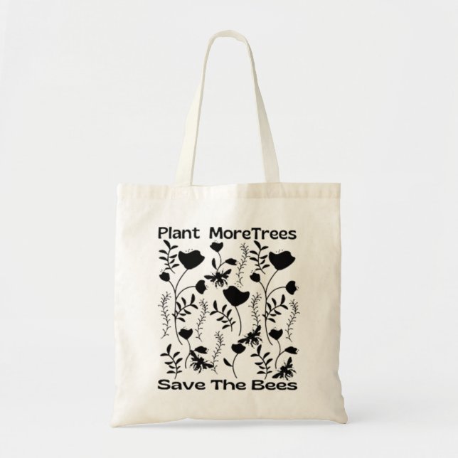 Plant More Trees Save The Bees Tote Bag (Front)