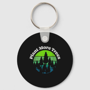 Plant More Trees Tree Hugger Earth Day Environment Keychain