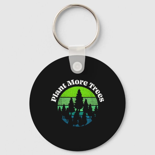 Plant More Trees Tree Hugger Earth Day Environment Keychain (Front)