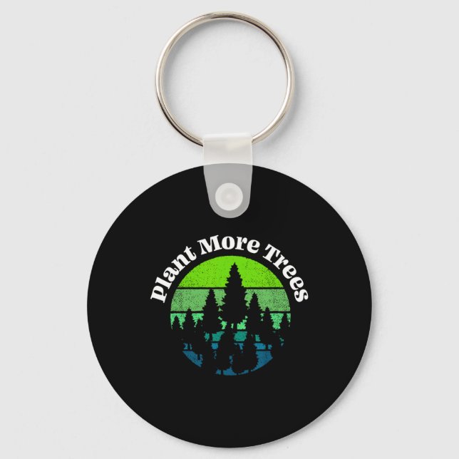 Plant More Trees Tree Hugger Earth Day Environment Keychain (Front)