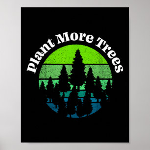 Plant More Trees Tree Hugger Earth Day Environment Poster