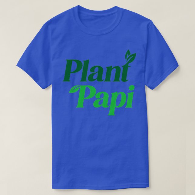 Plant Papi  T-Shirt (Design Front)