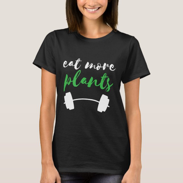 Plant Powered Eat More Plant Based Diet Vegan Gym  T-Shirt (Front)