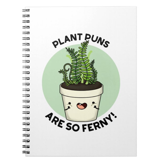 Plant Puns Are So Ferny Funny Fern Pun  Notebook (Front)