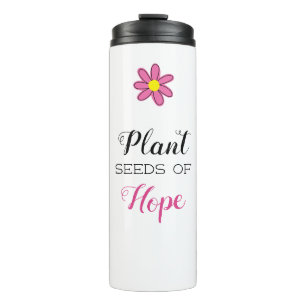 Plant Seeds of Hope Thermal Tumbler