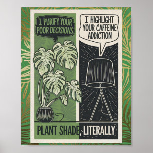 Plant Shade Literally Monstera vs Lamp Humour Poster
