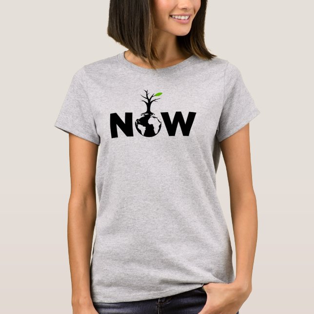 plant tree NOW! T-Shirt (Front)