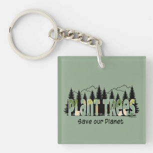 Plant Trees - Save our Planet, Cool Trendy Keychain