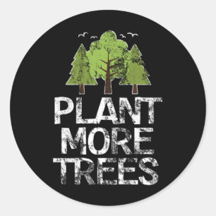 Plant Trees Tree Hugger Earth Day Arbor Day Classic Round Sticker