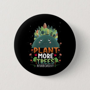 Plant Trees Tree Hugger Earth Day Arbor Day Cute G 2 Inch Round Button
