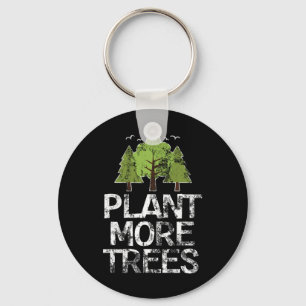 Plant Trees Tree Hugger Earth Day Arbor Day Keychain