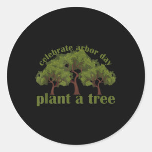 Plant Trees Von Arbor Day Be An Environmentalist  Classic Round Sticker