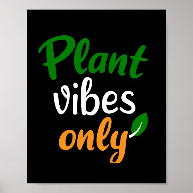 Plant vibes only  poster (Front)