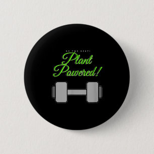 Plant Wered Gym Motivation Vegetarian  2 Inch Round Button