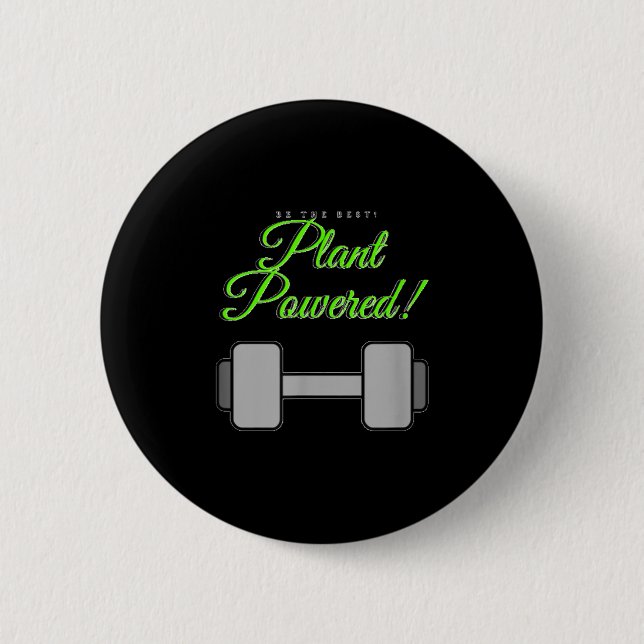 Plant Wered Gym Motivation Vegetarian  2 Inch Round Button (Front)