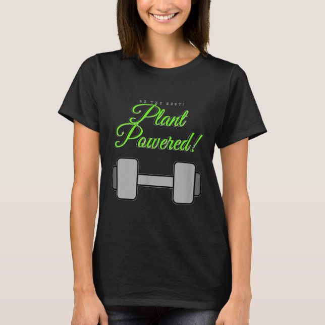 Plant Wered Gym Motivation Vegetarian  T-Shirt (Front)