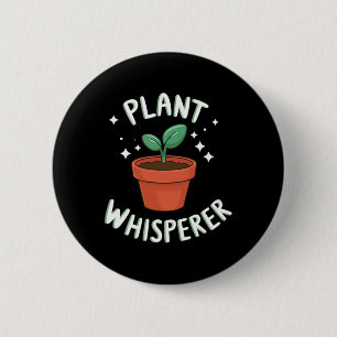Plant Whisperer Cute Growing Plant Blooming Spring 2 Inch Round Button