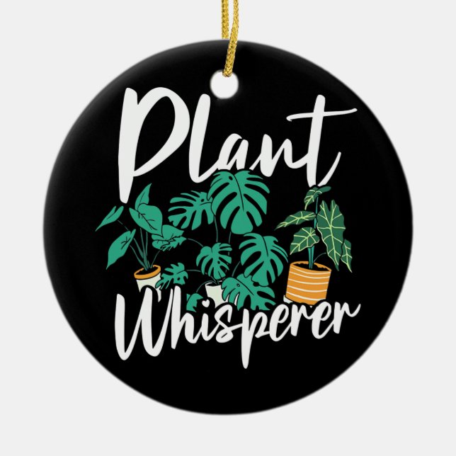 Plant Whisperer Funny Hobby Gardening Gardener Ceramic Ornament (Front)