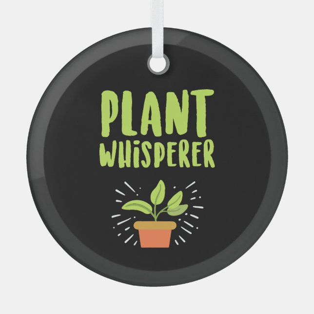 Plant Whisperer Funny Hobby Gardening Glass Ornament (Front)