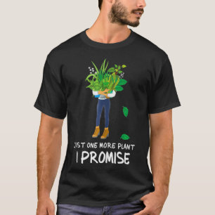 Plantaholic Funny Gardener Just One More Plant I P T-Shirt